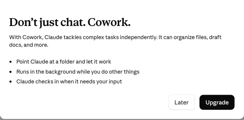 Rutan Don't just chat. Cowork. som visas på ett gratiskonto när man väljer Cowork, med knapparna Later och Upgrade