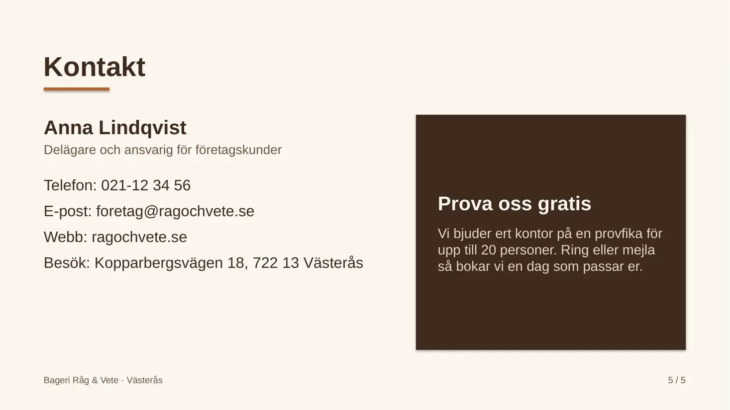 Bild 5 av 5 i Opus 5.5:s presentation för Bageri Råg & Vete